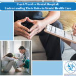 Psych Ward vs Mental Hospital: Understanding Their Roles in Mental Health Care